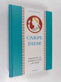 Carpe diem! : hauskaa ja hyödyllistä latinaa