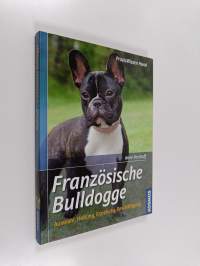Französische Bulldogge - Auswahl, Haltung, Erziehung, Beschäftigung