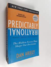 Predictably irrational : the hidden forces that shape our decisions - Hidden forces that shape our decisions