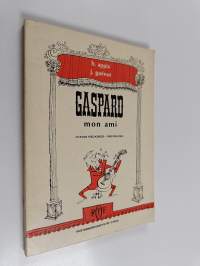Gaspard mon ami - Ystäväni Gaspard