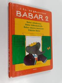 Babar 2 : Babar sirkuksessa, Babar hiihtomatkalla, Babar omassa maassaan &amp; Eläköön Babar