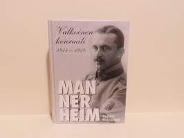 Mannerheim - Valkoinen kenraali 1914-1918