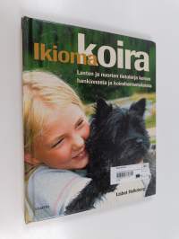 Ikioma koira : lasten ja nuorten tietokirja koiran hankinnasta ja koiraharrastuksista
