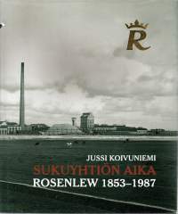 Rosenlew 1853-1987   -Sukuyhtiön aika