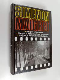Maigret oikeudessa ; Maigret ja Kaitselmuksen hevosmies ; Maigret ja vastahakoinen todistaja