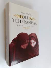 Lolita Teheranissa : kirjalliset muistelmat
