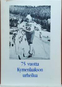75 vuotta Kymenlaakson urheilua - SVUL:n  Kymenlaakson piiri ry 1906-1981. (Urheiluhistoriikki)