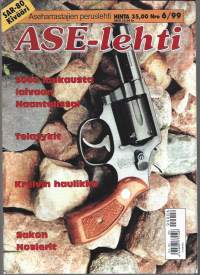 Ase -lehti 1999  nr 6    Aseharrastajien peruslehti / Telanyrkit, kreivin haulikko, Sakan Noslerit