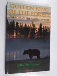 Golden King of the Forest : the lore of the northern bear (signeerattu, tekijän omiste)