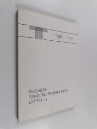 Suomen tekstiiliteknillinen liitto ry (Suomen tekstiilimiesten liitto ry) 1936-1961