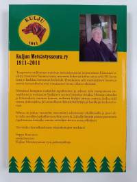 Kuljun Metsästysseura 1911-2011 : Seuran historiaa ja metsästäjien tarinoita (signeerattu, tekijän omiste)