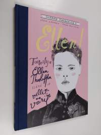 Ellen! : taiteilija Ellen Thesleffin elämä ja villit värit