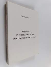 Passions in William Ockham&#039;s Philosophical Psychology (tekijän omiste)