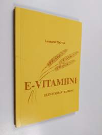 E-vitamiini : Elinvoimavitamiini