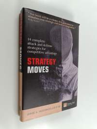 Strategy Moves - 14 Complete Attack and Defense Strategies for Competitive Advantage
