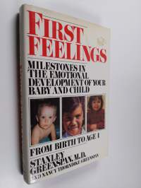 First feelings : milestones in the emotional development of your baby and child
