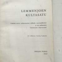 Lemmenjoen kultasatu : pohjolan suurin rauhanomainen seikkailu vuosisadallamme ja sen jatkuminen  Lemmenjoen Impivaarana : 112 valokuvaa, 3 karttaa, 5 piirrosta
