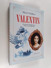 Valentin : En roman inspirerad av verkliga händelser