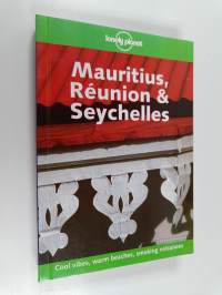 Lonely Planet Mauritius, Reunion and Seychelles - A Travel Survival Kit