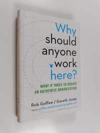 Why should anyone work here? : what it takes to create an authentic organization