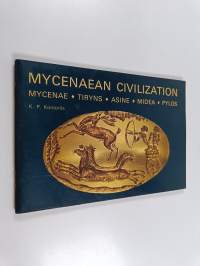 Mycenaean civilization: Mycenae, Tiryns, Asine, Midea, Pylos