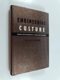 Engineering culture : control and commitment in a high-tech corporation