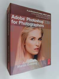 Adobe Photoshop CS6 for Photographers - A Professional Image Editor&#039;s Guide to the Creative Use of Photoshop for the Macintosh and PC