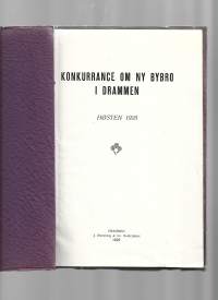Konkurrance om ny bybro i Drammen  / KILPAILU DRAMMENIN UUDESTA KAUPUNKISILLASTADRAMMEN J. Steenberg &amp; Co. Koopaino 1925  kilpailuluonnokset