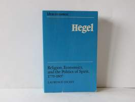 Hegel - Religion, Economics and the Politics of Spirit, 1770-1807
