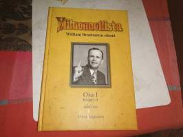 Yliluonnollista - William Branhamin elämä Osa I: Kirjat 1-3 1909-1950