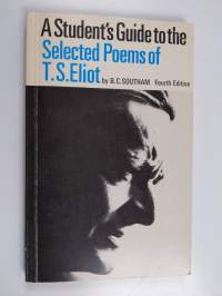 A student&#039;s guide to the selected poems of T. S. Eliot