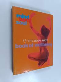 The Body Shop Book of Wellbeing - Mind, Body, Soul