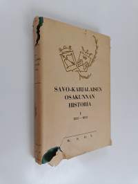 Savo-Karjalaisen osakunnan historia 1 : 1833-1852