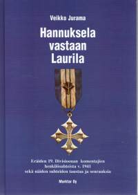 Hannuksela vastaan Laurila. 19. Divisioonan komentajien henkilösuhteista v.1941
