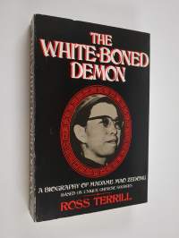 The White-boned Demon - A Biography of Madame Mao Zedong
