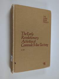 The Early Revolutionary Activities of Comrade Mao Tse-tung
