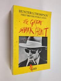The great shark hunt : strange tales from a strange time