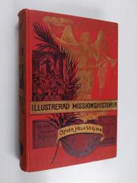 Illustrerad missionshistoria efter nyaste källor : andra delen