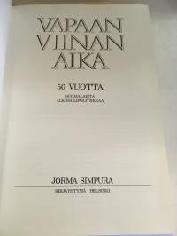Vapaan viinan aika - 50 vuotta suomalaista alkoholipolitiikkaa