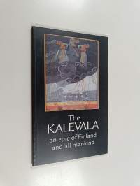 The Kalevala - An Epic of Finland and All Mankind