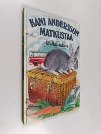 Kani Andersson matkustaa : kertomus, joka on enemmän totta kuin satua