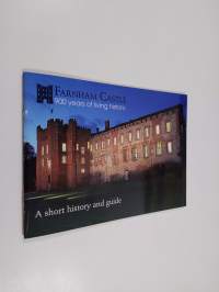 Farnham castle - 900 years of living history : A short history and guide