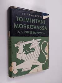 Toimintani Moskovassa ja Suomessa 1939-1941 2 : Välirauhan aika