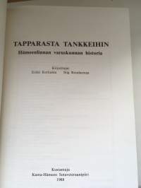 Tapparasta tankkeihin - Hämeenlinnan varuskunnan historia. (Sotahistoria)