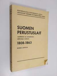 Suomen perustuslait - venäläisten ja suomalaisten tulkintojen mukaan 1808-1863 (signeerattu, tekijän omiste)