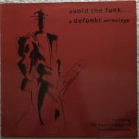 DEFUNKT : &quot; Avoid The Funk... A Defunkt Anthology &quot; UK 1988 PAINOS