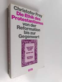 Die Ethik des Protestantismus von der Reformation bis zur Gegenwart