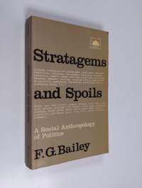 Stratagems and spoils : a social anthropology of politics