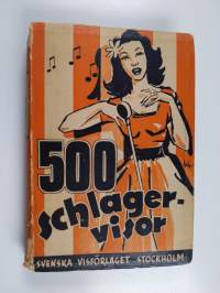 Femhundra schlager-visor : 50 års populära vistexter - 500 schlager-visor