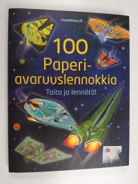 100 paperiavaruuslennokkia : taita ja lennätä!